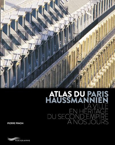 Emprunter Atlas du Paris haussmannien. La ville en héritage du Second Empire à nos jours, 2e édition livre