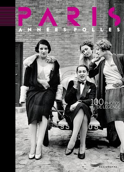 Emprunter Paris Années folles. 100 photos de légende, Edition bilingue français-anglais livre