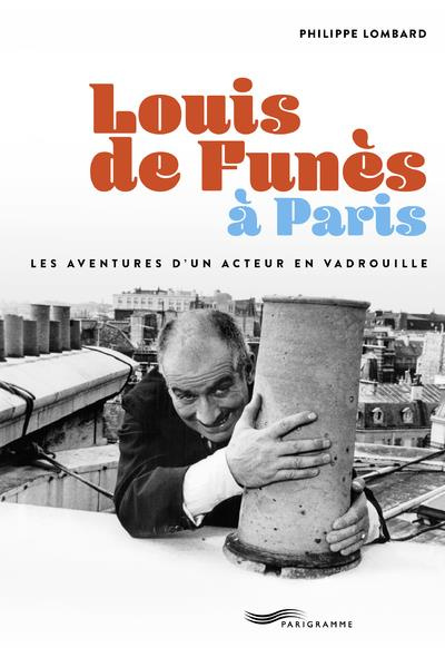 Emprunter Louis de Funès à Paris. Les aventures d'un acteur en Vadrouille livre
