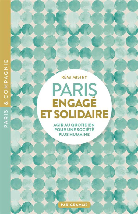 Emprunter Paris engagé et solidaire. Agir au quotidien pour une société plus humaine livre