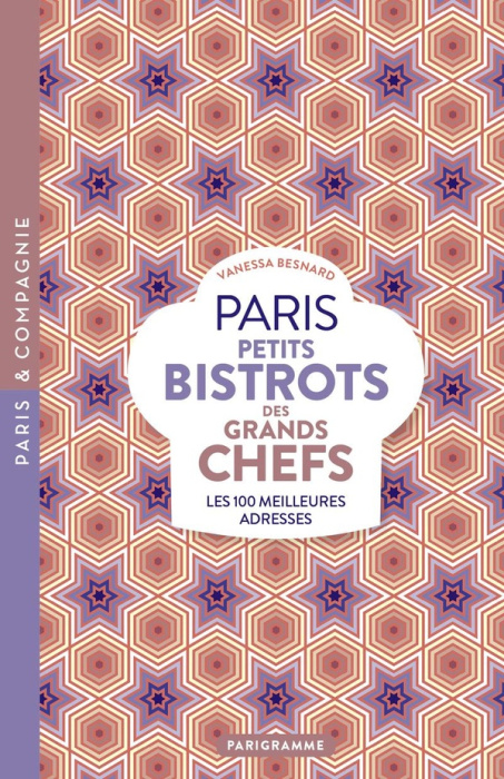 Emprunter Paris Petits bistrots des grands chefs. Les 100 meilleures adresses livre
