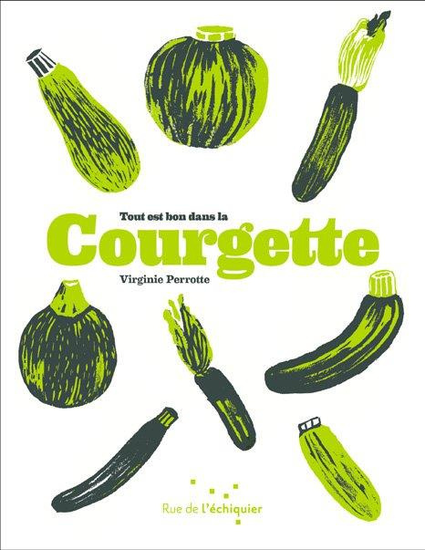 Emprunter Tout est bon dans la courgette livre