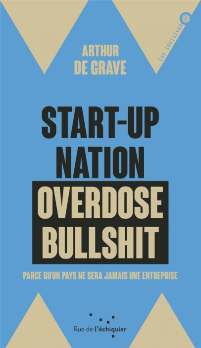 Emprunter Start-up nation, overdose bullshit. Parce que c'est notre projet livre