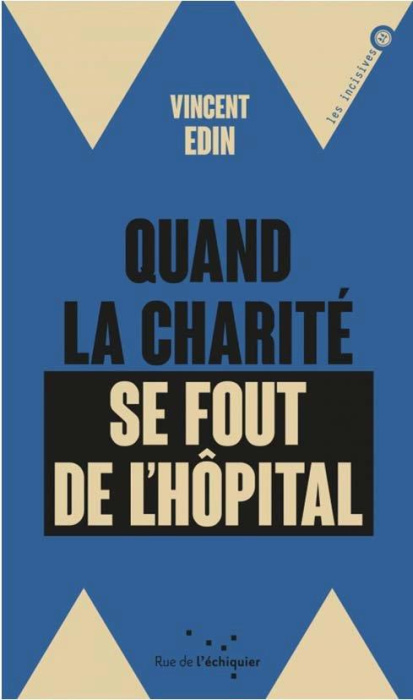 Emprunter Quand la charité se fout de l'hôpital. Enquête sur les perversions de la philanthropie livre