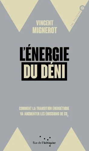 Emprunter L'énergie du déni. Comment la transition énergétique va augmenter les émissions de CO2 livre