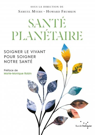 Emprunter Santé planétaire - Soigner le vivant pour soigner notre sant livre
