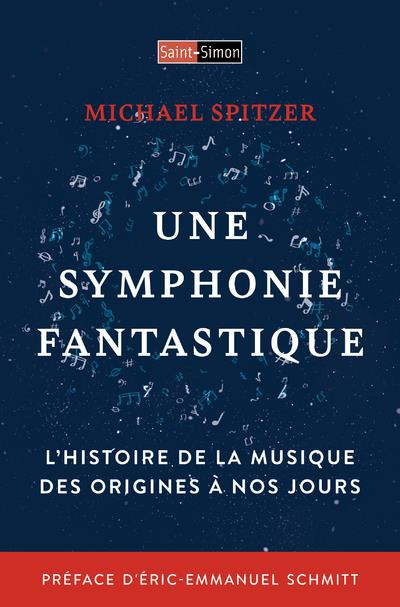Emprunter Une symphonie fantastique. Histoire de la musique des origines à nos jours livre