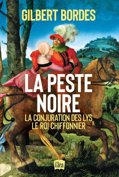 Emprunter La peste noire : Tome 1, La Conjuration des Lys ; Tome 2, Le Roi chiffonier livre