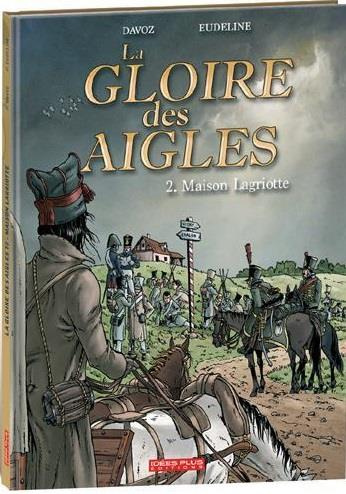 Emprunter LA GLOIRE DES AIGLES/02/MAISON LAGRIOTE livre