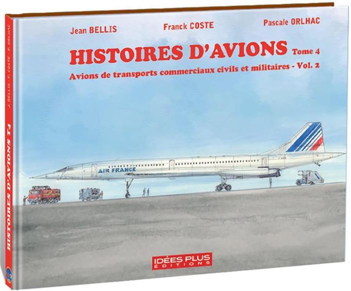 Emprunter Histoires d'avions. Tome 4, Avions de transports commerciaux civils et militaires Vol.2 livre