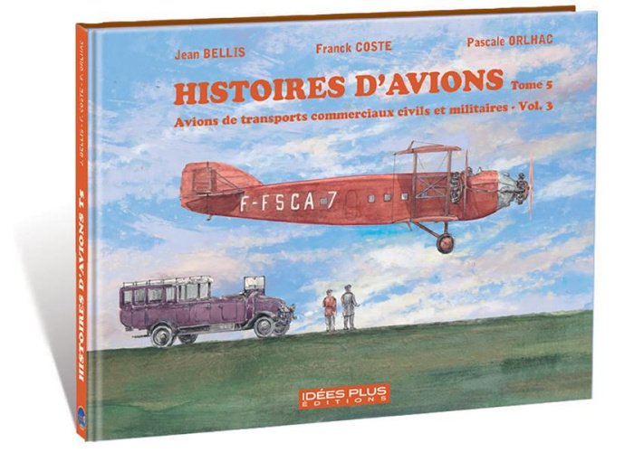 Emprunter Histoires d'avions. Tome 5, Avions de transports commerciaux civils et militaires livre
