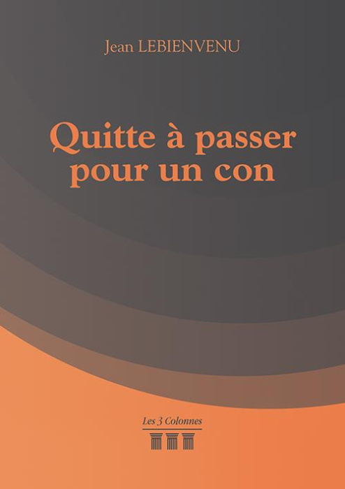 Emprunter Quitte à passer pour un con livre