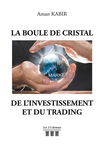 Emprunter La boule de cristal de l'investissement et du trading livre