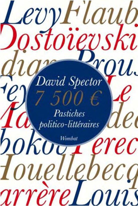 Emprunter Sept mille cinq cent euros. Pastiches politico-littéraires livre
