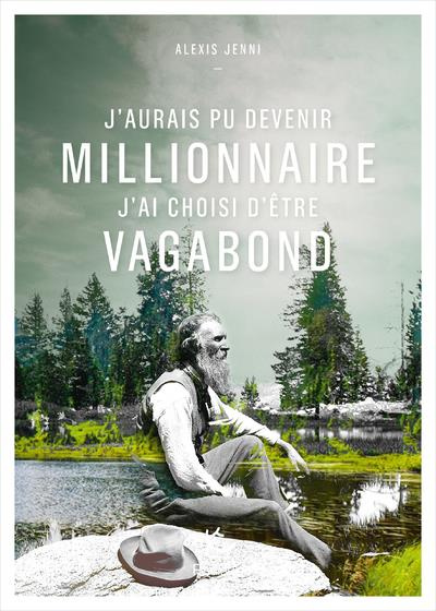 Emprunter J'aurais pu devenir millionnaire, j'ai choisi d'être vagabond. Une vie de John Muir livre