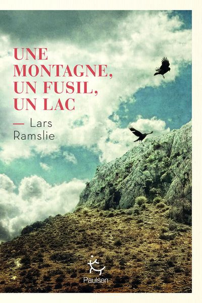 Emprunter Une montagne, un fusil, un lac livre