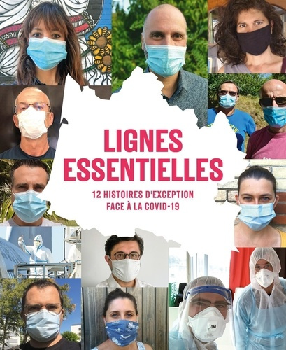 Emprunter Lignes essentielles. 12 histoires d'exception face à la Covid-19 livre