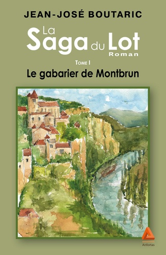 Emprunter La saga du Lot Tome 1 : Le gabarier de Montbrun livre