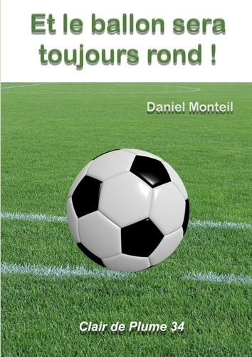 Emprunter Et le ballon sera toujours rond ! livre