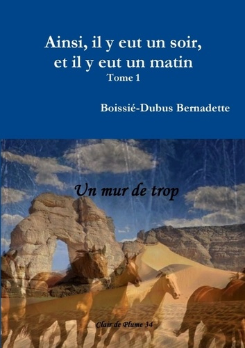 Emprunter Ainsi, il y eut un soir, et il y eut un matin Tome 1 livre