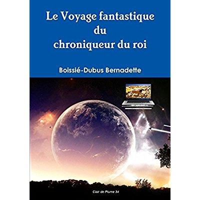 Emprunter Le Voyage fantastique du chroniqueur du roi livre