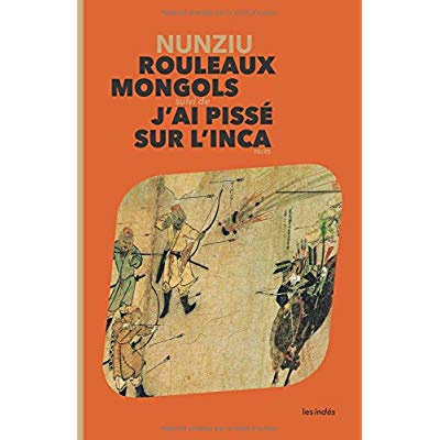 Emprunter Rouleaux mongols. Suivi de J'ai pissé sur l'Inca livre