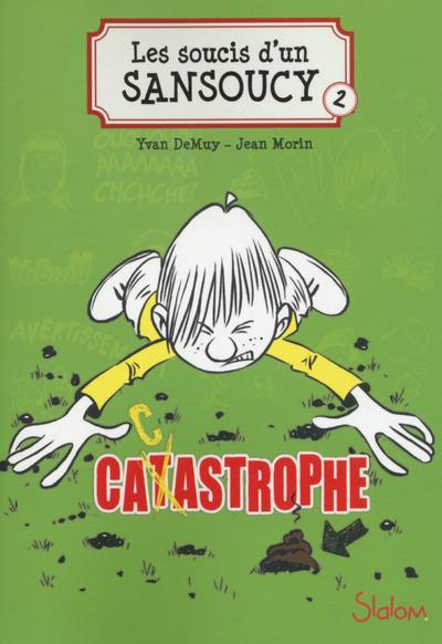 Emprunter Les soucis d'un Sansoucy Tome 2 : Catastrophe ! livre