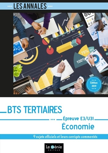 Emprunter BTS TERTIAIRES - ECONOMIE - EPREUVE E3-U31 - 5 SUJETS OFFICIELS ET LEURS CORRIGES COMMENTES livre