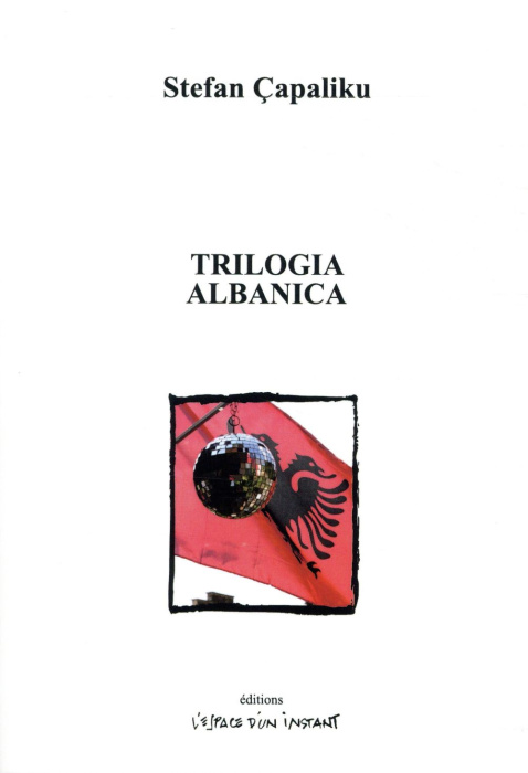 Emprunter Trilogia albanica. I am from Albania ; Allegretto Albania ; Made in Albania livre