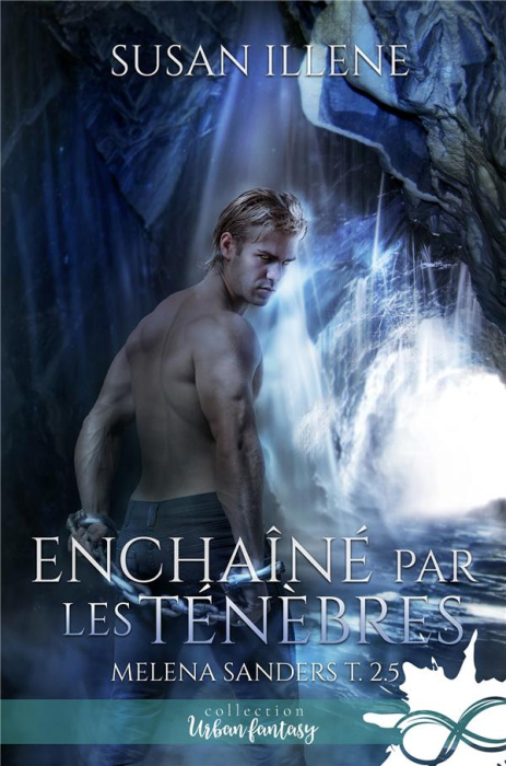 Emprunter Melena Sanders Tome 2,5 : Enchaîné par les ténèbres livre