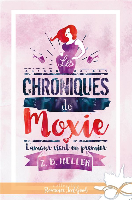 Emprunter LES CHRONIQUES DE MOXIE - T02 - L'AMOUR VIENT EN PREMIER - LES CHRONIQUES DE MOXIE, T2 livre