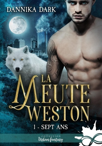 Emprunter La Meute Weston. Tome 1, Sept ans livre