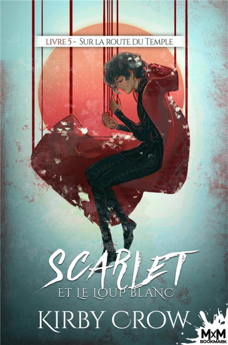Emprunter Scarlet et le loup blanc Tome 5 : Sur la route du Temple livre