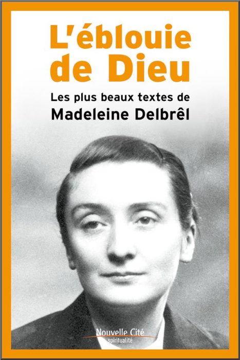 Emprunter L'EBLOUIE DE DIEU - LES PLUS BEAUX TEXTES DE MADELEINE DELBREL livre