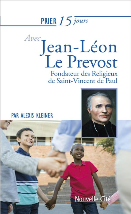 Emprunter Prier 15 jours avec Jean-Léon Le Prevost. Fondateur des religieux de Saint-Vincent de Paul livre