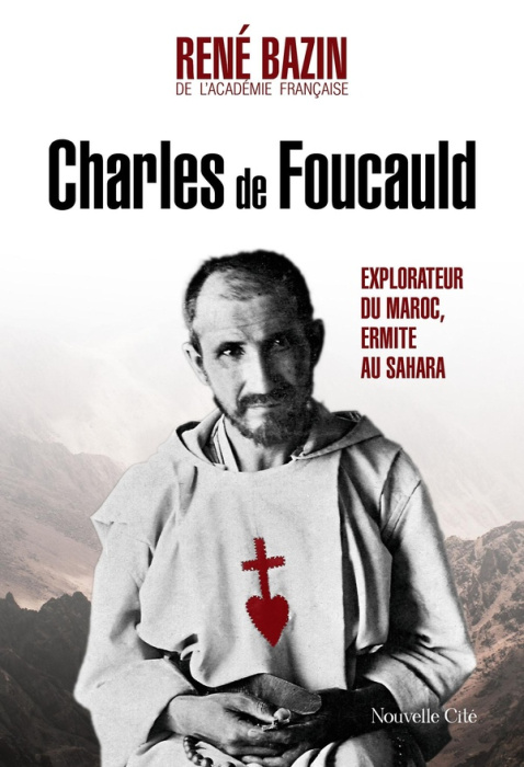 Emprunter Charles de Foucauld. Explorateur du Maroc, ermite au Sahara, 6e édition livre