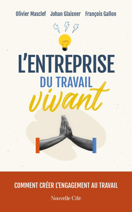 Emprunter L'entreprise du Travail Vivant. Comment créer l'engagement au travail livre