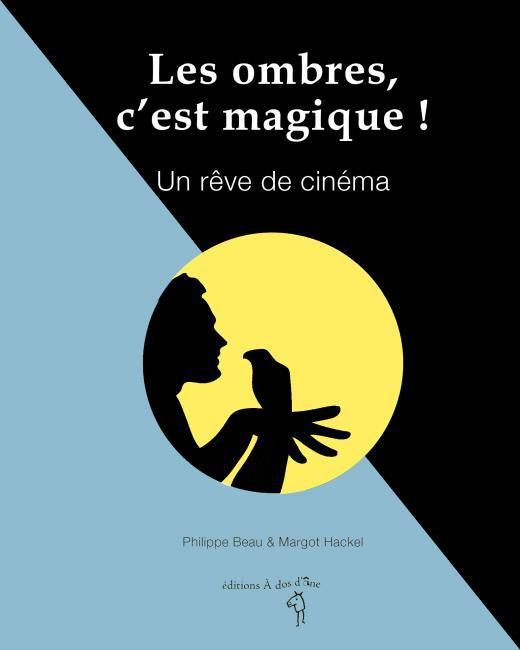 Emprunter Les ombres, c'est magique ! Un rêve de cinéma livre