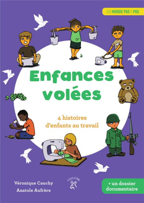 Emprunter Enfances volées. 4 histoires d'enfants au travail. Suivi d'un dossier documentaire réalisé par l'aut livre