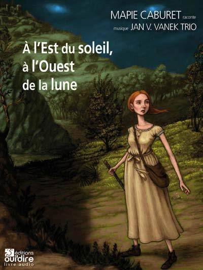 Emprunter A l'est du soleil à l'ouest de la lune. 1 CD audio livre
