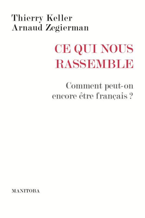 Emprunter Ce qui nous rassemble. Comment peut-on encore être français ? livre