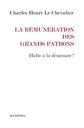 Emprunter LA REMUNERATION DES GRANDS PATRONS - HALTE A LA DEMESURE ! livre