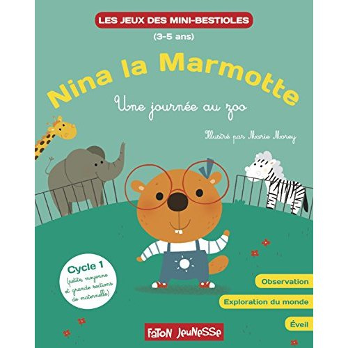 Emprunter Nina la marmotte - Une journée au zoo. Observation, exploration du monde, éveil Cycle 1 livre