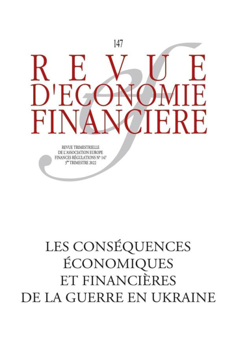 Emprunter Revue d'économie financière N° 147, 3e trimestre 2022 : Guerre en Ukraine : déflagrations et recompo livre