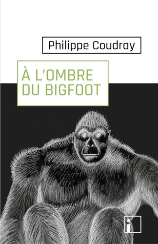 Emprunter A l'ombre du Bigfoot. De la réalité du terrain au déni de la science livre