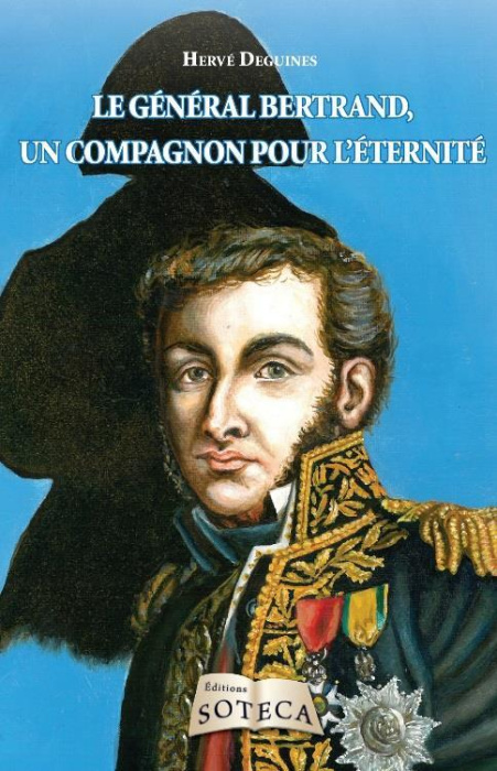 Emprunter Le général Bertrand. Grand-maréchal du palais et compagnon de Napoléon pour l'éternité livre