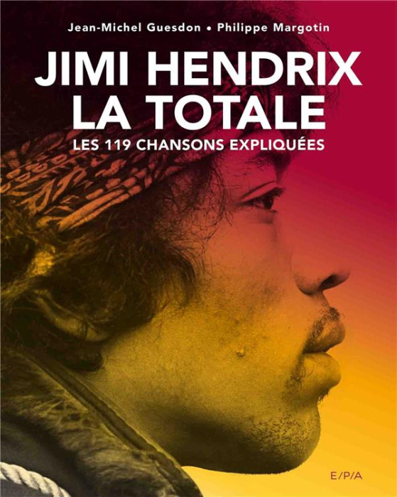 Emprunter Jimi Hendrix, la totale. Les 119 chansons expliquées livre
