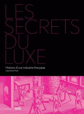 Emprunter Les secrets du luxe. Histoire d'une industrie française livre