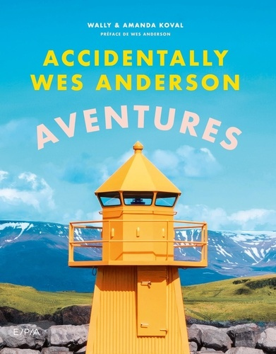 Emprunter Accidentally Wes Anderson. Aventures livre