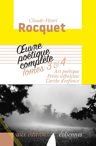 Emprunter Oeuvre poétique complète / Claude-Henri Rocquet Tomes 3 et 4 : Art poétique ; Petite nébuleuse ; L'a livre